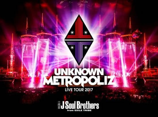 三代目 J Soul Brothers LIVE TOUR 2017 ”UNKNOWN METROPOLIZ” Blu-ray 